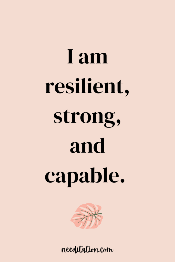 An affirmation statement with the quote "I am resilient, strong, and capable"
