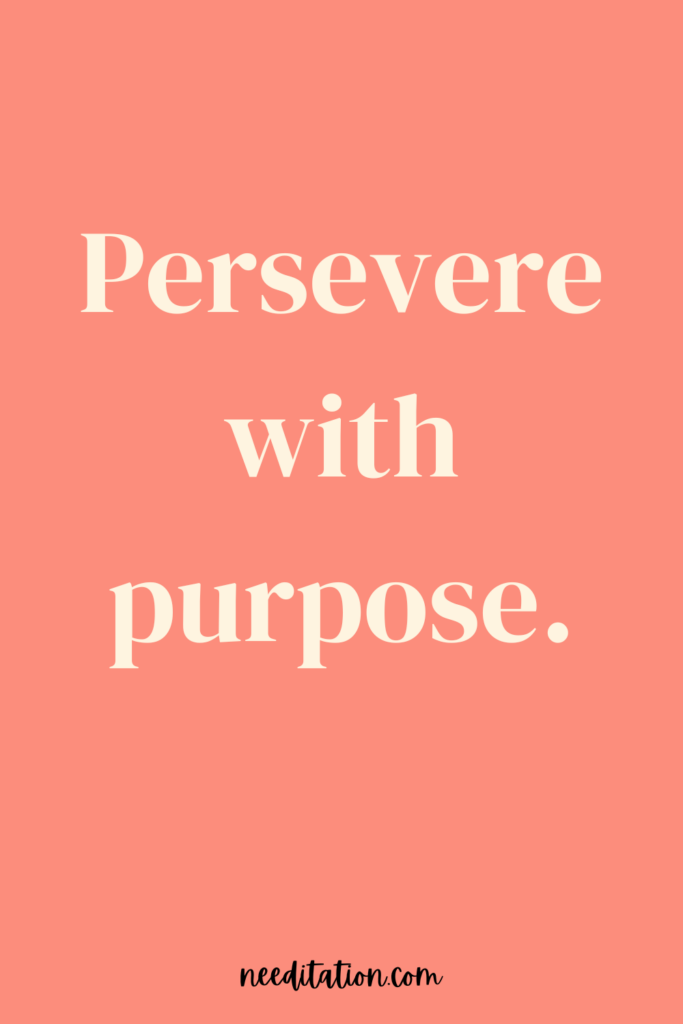 a short positive mantra on a pink background that reads "Persevere with purpose"