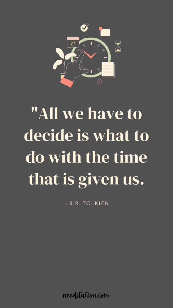 Text overlay on an image reading 'All we have to decide is what to do with the time that is given us' by J.R.R. Tolkien