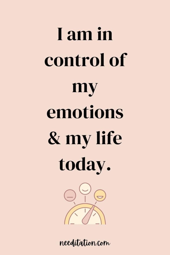 An affirmation with a three faces and a dial that reads "I am in control of my emotions & my life today."