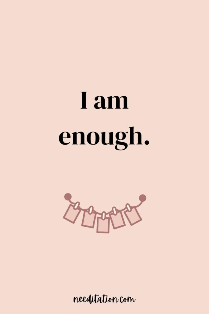 An affirmation with a notes clipped to a string that reads "I am enough."