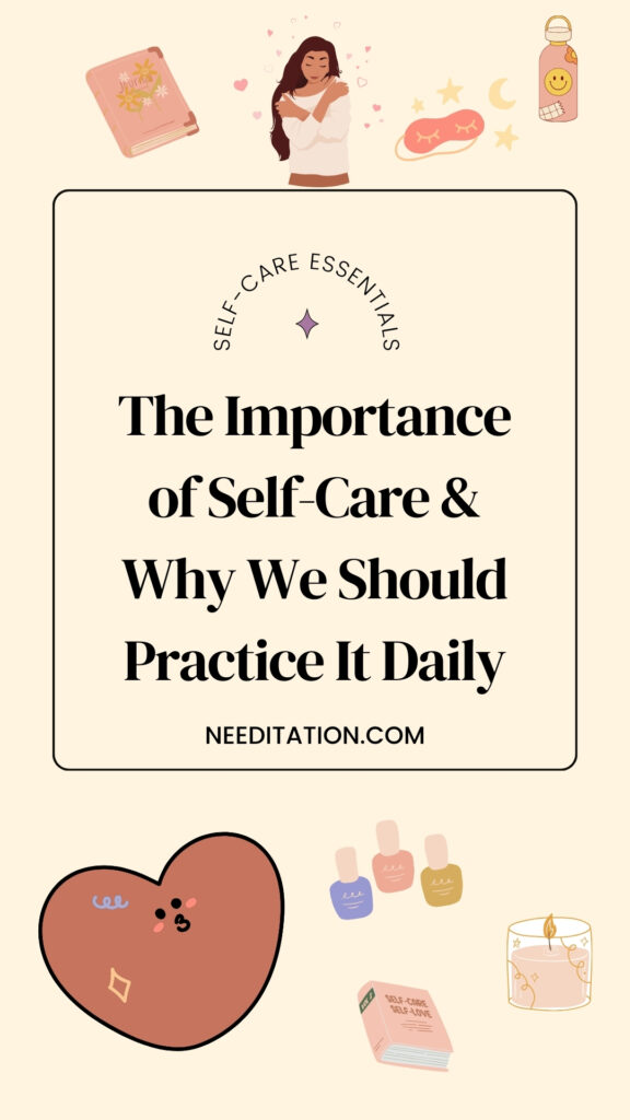 a graphic displaying the importance of self-care and different self-care activities such as painting your nails, lighting a candle, reading a self help book, loving yourself, drinking water, journaling, and getting sleep